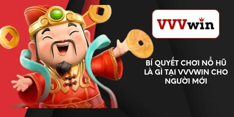 bi-quyet-choi-no-hu-la-gi-tai-vvvwin-cho-nguoi-moi