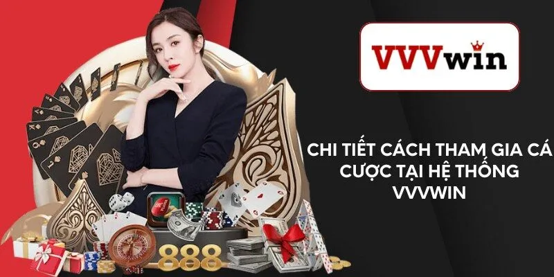 chi-tiet-cach-tham-gia-ca-cuoc-tai-he-thong-vvvwin