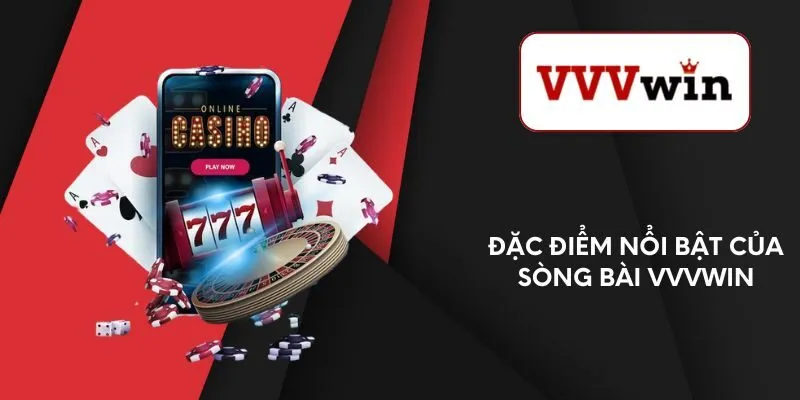dac-diem-noi-bat-cua-song-bai-vvvwin