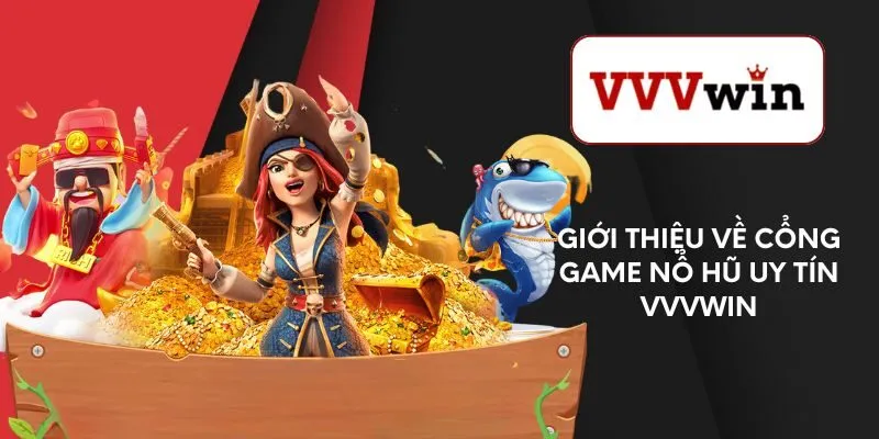 gioi-thieu-ve-cong-game-no-hu-uy-tin-vvvwin