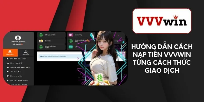 huong-dan-cach-nap-tien-vvvwin-tung-cach-thuc-giao-dich