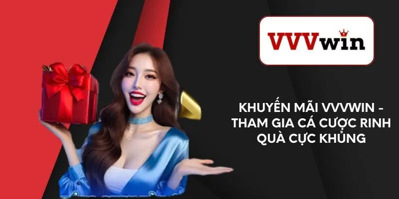 khuyen-mai-vvvwin-tham-gia-ca-cuoc-rinh-qua-cuc-khung