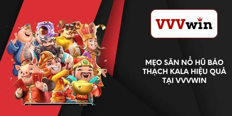 meo-san-no-hu-bao-thach-kala-hieu-qua-tai-vvvwin