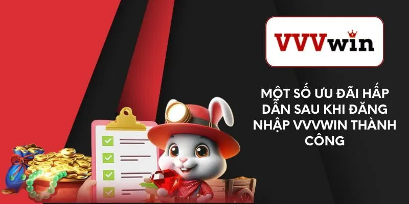mot-so-uu-dai-hap-dan-sau-khi-dang-nhap-vvvwin-thanh-cong