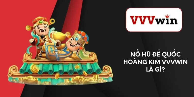 no-hu-de-quoc-hoang-kim-vvvwin-la-gi