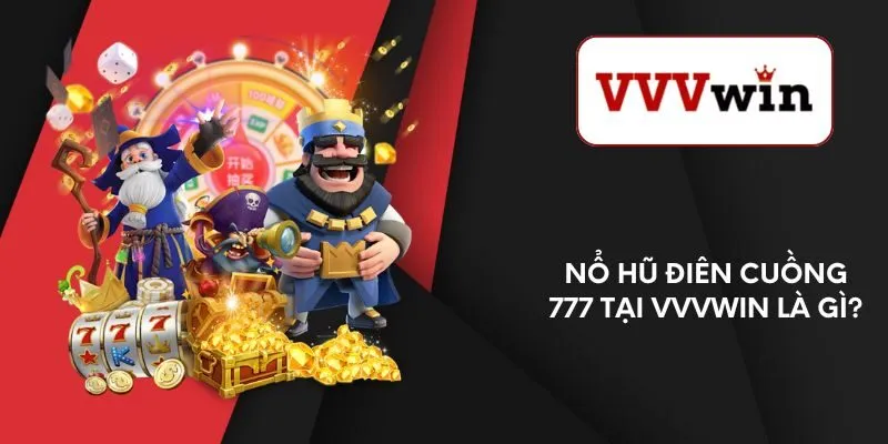 no-hu-dien-cuong-777-tai-vvvwin-la-gi