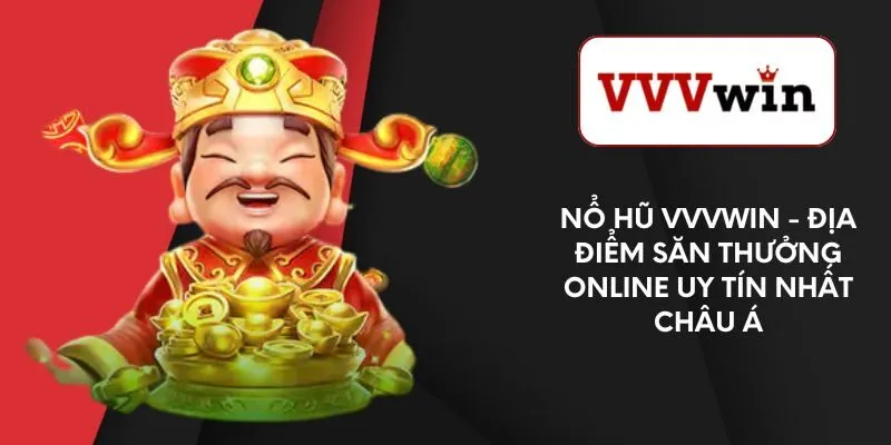 no-hu-vvvwin-dia-diem-san-thuong-online-uy-tin-nhat-chau-a