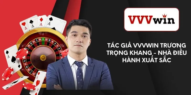 tac-gia-vvvwin-truong-trong-khang-nha-dieu-hanh-xuat-sac