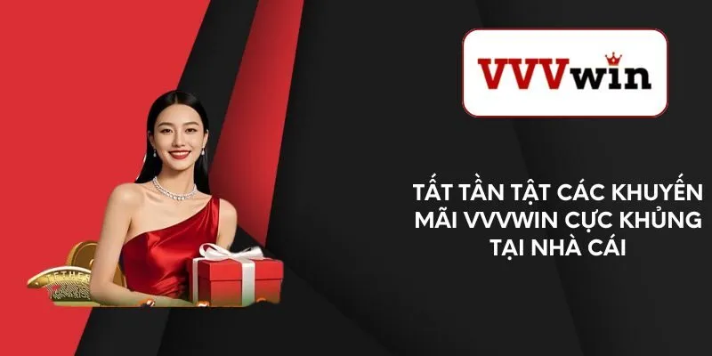 tat-tan-tat-cac-khuyen-mai-vvvwin-cuc-khung-tai-nha-cai