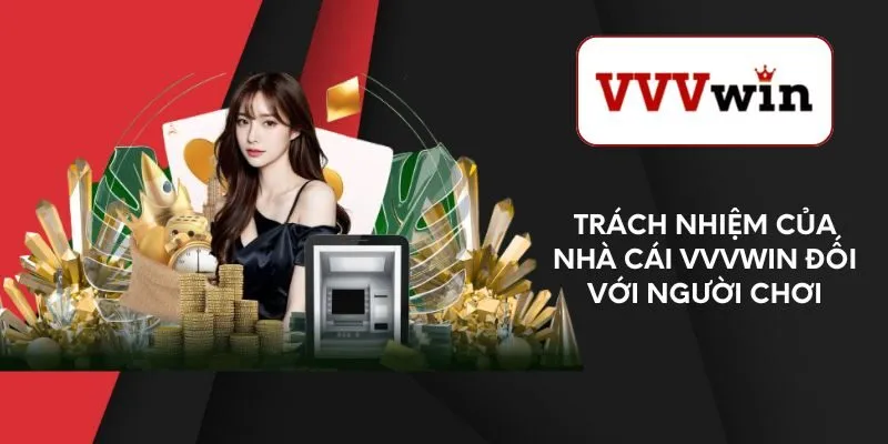 trach-nhiem-cua-nha-cai-vvvwin-doi-voi-nguoi-choi