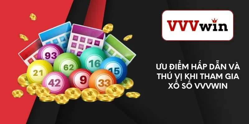uu-diem-hap-dan-va-thu-vi-khi-tham-gia-xo-so-vvvwin
