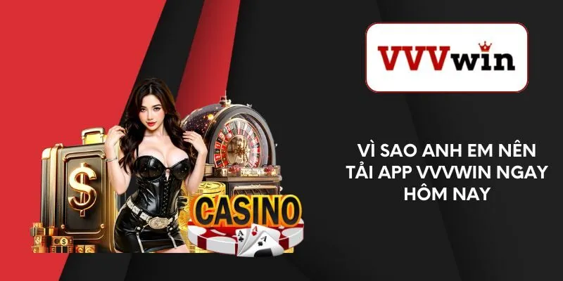 vi-sao-anh-em-nen-tai-app-vvvwin-ngay-hom-nay